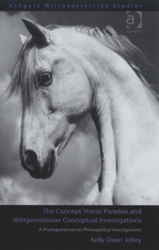 Imagen de portada: The Concept 'Horse' Paradox and Wittgensteinian Conceptual Investigations: A Prolegomenon to Philosophical Investigations 9780754660453