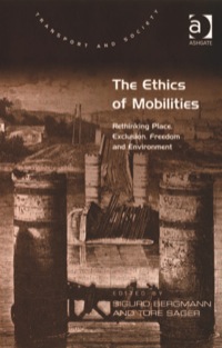 Titelbild: The Ethics of Mobilities: Rethinking Place, Exclusion, Freedom and Environment 9780754672838