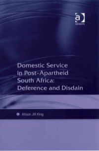 表紙画像: Domestic Service in Post-Apartheid South Africa: Deference and Disdain 9780754632757