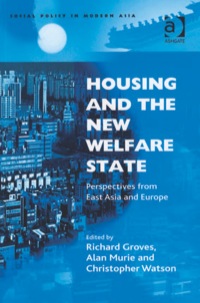 صورة الغلاف: Housing and the New Welfare State: Perspectives from East Asia and Europe 9780754644408