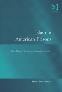 صورة الغلاف: Islam in American Prisons: Black Muslims' Challenge to American Penology 9781840147223