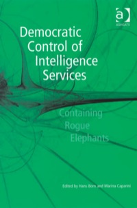 Imagen de portada: Democratic Control of Intelligence Services: Containing Rogue Elephants 9780754642732