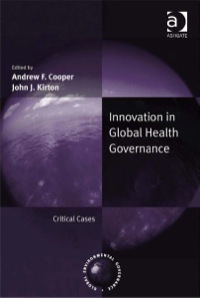 表紙画像: Innovation in Global Health Governance: Critical Cases 9780754648727