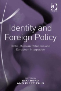 Cover image: Identity and Foreign Policy: Baltic-Russian Relations and European Integration 9780754673293