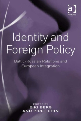 Cover image: Identity and Foreign Policy: Baltic-Russian Relations and European Integration 9780754673293