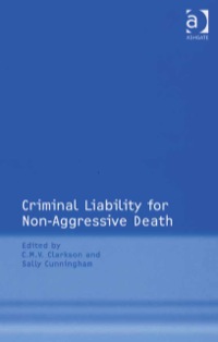 Cover image: Criminal Liability for Non-Aggressive Death 9780754673347
