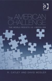 Omslagafbeelding: The American Challenge: The World Resists US Liberalism 9780754672128