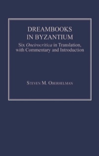 Omslagafbeelding: Dreambooks in Byzantium: Six Oneirocritica in Translation, with Commentary and Introduction 9780754660842