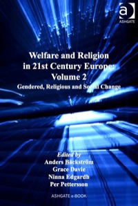 صورة الغلاف: Welfare and Religion in 21st Century Europe: Volume 2: Gendered, Religious and Social Change 9780754661085