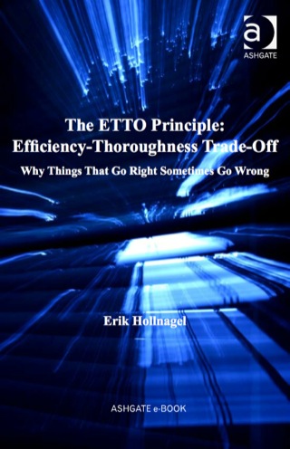 Cover image: The ETTO Principle: Efficiency-Thoroughness Trade-Off 9780754676775