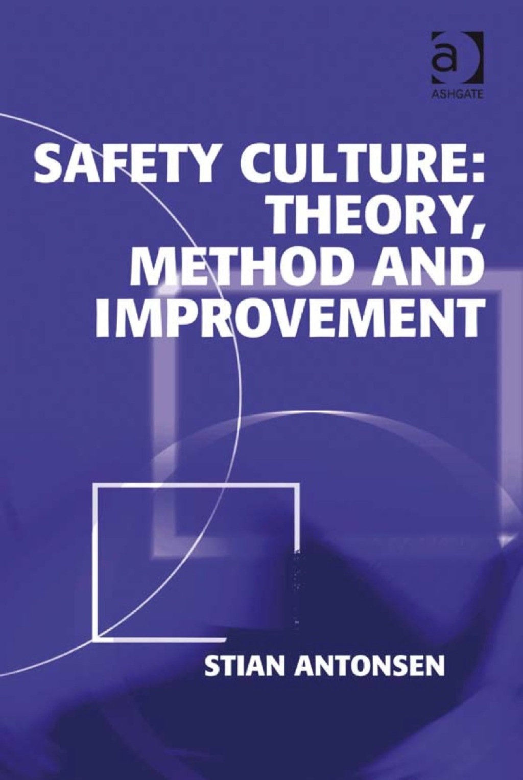 Safety Culture: Theory, Method and Improvement