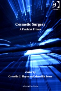 Imagen de portada: Cosmetic Surgery: A Feminist Primer 9780754676997