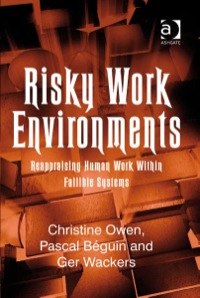 صورة الغلاف: Risky Work Environments: Reappraising Human Work Within Fallible Systems 9780754676096