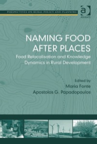 صورة الغلاف: Naming Food After Places: Food Relocalisation and Knowledge Dynamics in Rural Development 9780754677185