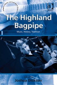 Cover image: The Highland Bagpipe: Music, History, Tradition 9780754666691