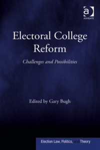 表紙画像: Electoral College Reform: Challenges and Possibilities 9780754677512