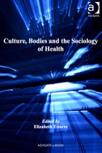 Imagen de portada: Culture, Bodies and the Sociology of Health 9780754677567