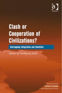 Cover image: Clash or Cooperation of Civilizations?: Overlapping Integration and Identities 9780754674078