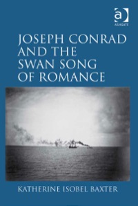 Omslagafbeelding: Joseph Conrad and the Swan Song of Romance 9780754669029