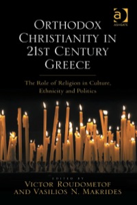 Titelbild: Orthodox Christianity in 21st Century Greece: The Role of Religion in Culture, Ethnicity and Politics 9780754666967
