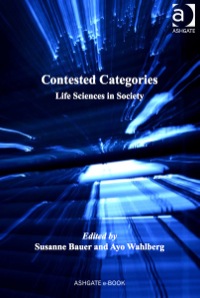 Cover image: Contested Categories: Life Sciences in Society 9780754676188