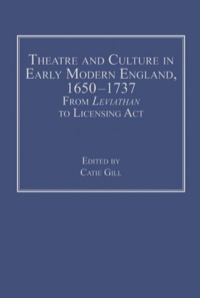 Titelbild: Theatre and Culture in Early Modern England, 1650-1737: From Leviathan to Licensing Act 9781409400578