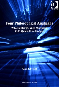 Cover image: Four Philosophical Anglicans: W.G. De Burgh, W.R. Matthews, O.C. Quick, H.A. Hodges 9781409400592