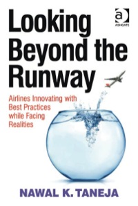 Titelbild: Looking Beyond the Runway: Airlines Innovating with Best Practices while Facing Realities 9781409400998