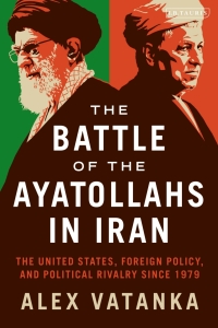 صورة الغلاف: The Battle of the Ayatollahs in Iran 1st edition 9781838601553