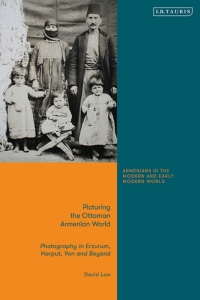 Cover image: Picturing the Ottoman Armenian World 1st edition 9780755600397
