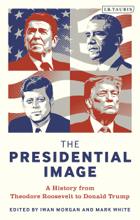 Cover image: The Presidential Image 1st edition 9781788313599