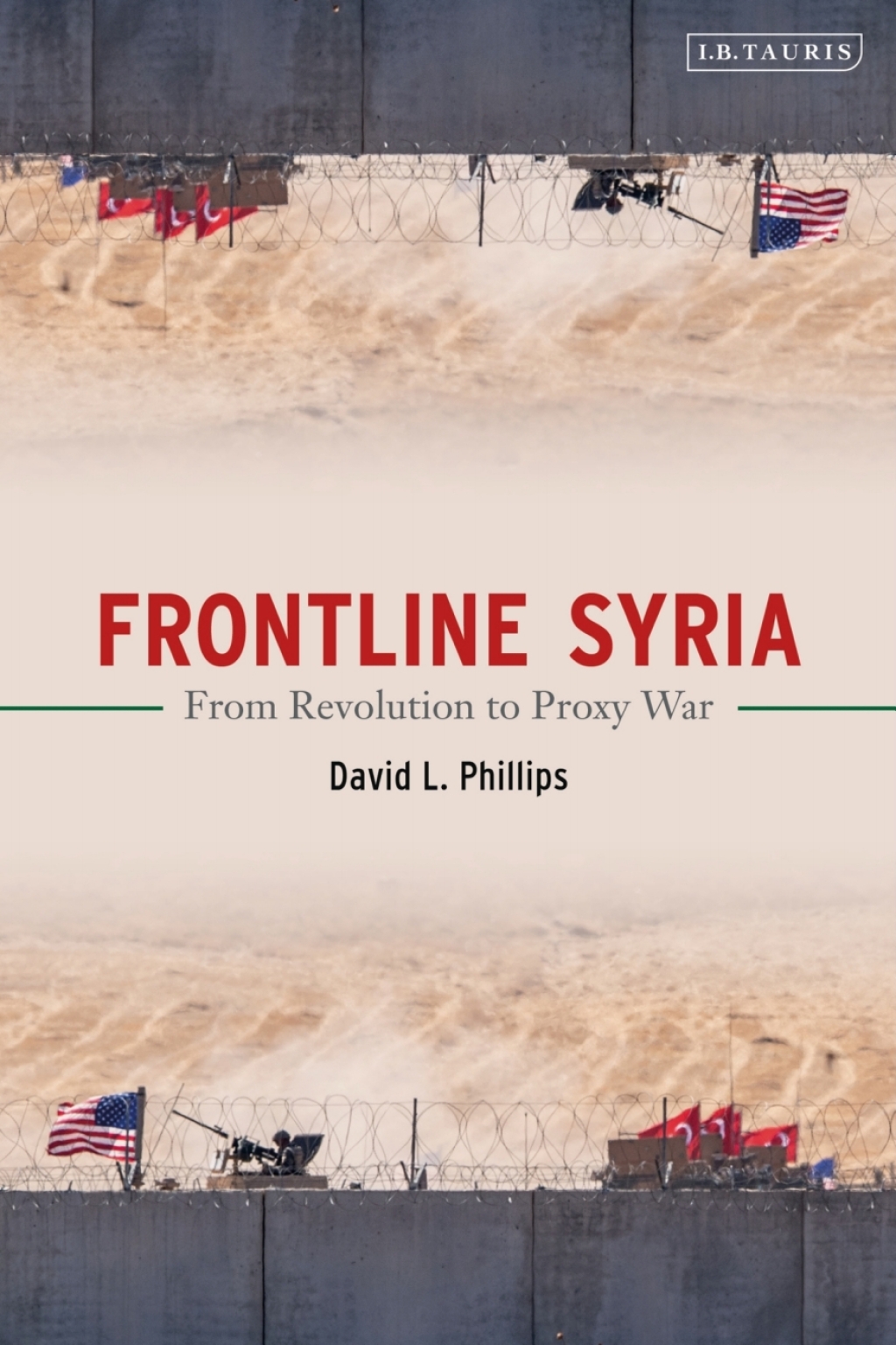 Frontline Syria From Revolution to Proxy War 1st Edition
