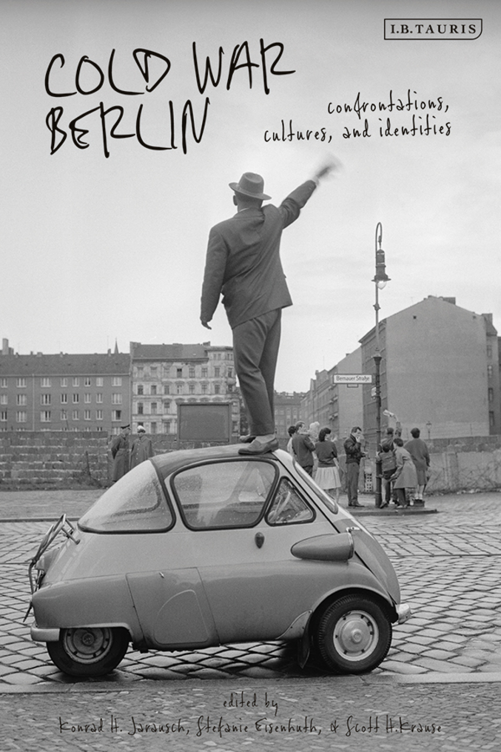 Cold War Berlin Confrontations, Cultures, and Identities 1st Edition