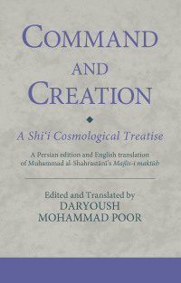 Imagen de portada: Command and Creation: A Shi‘i Cosmological Treatise 1st edition 9780755602964