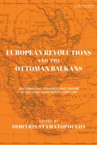 Cover image: European Revolutions and the Ottoman Balkans 1st edition 9781788311045