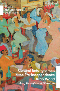 Cover image: Cultural Entanglement in the Pre-Independence Arab World 1st edition 9781788319553