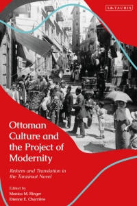 Imagen de portada: Ottoman Culture and the Project of Modernity 1st edition 9781788314527