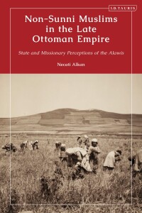 Titelbild: Non-Sunni Muslims in the Late Ottoman Empire 1st edition 9780755616848