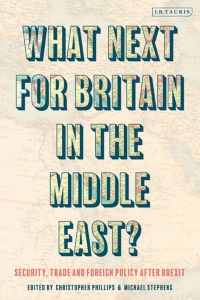 Cover image: What Next for Britain in the Middle East? 1st edition 9780755617159