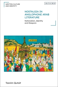 Omslagafbeelding: Nostalgia in Anglophone Arab Literature 1st edition 9780755617593
