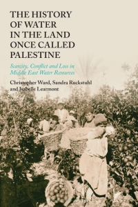 Cover image: The History of Water in the Land Once Called Palestine 1st edition 9781788314213