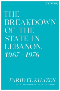 Cover image: The Breakdown of the State in Lebanon, 1967–1976 1st edition 9781860643200
