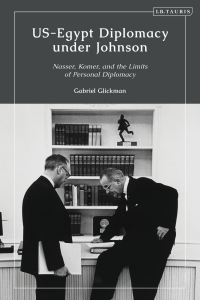 Imagen de portada: US-Egypt Diplomacy under Johnson 1st edition 9780755634026