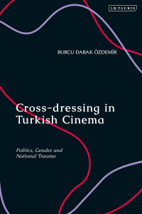 Cover image: Cross-dressing in Turkish Cinema 1st edition 9780755634224