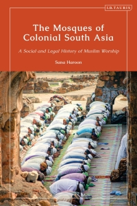 Cover image: The Mosques of Colonial South Asia 1st edition 9780755634446