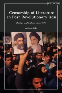 Omslagafbeelding: Censorship of Literature in Post-Revolutionary Iran 1st edition 9780755634941