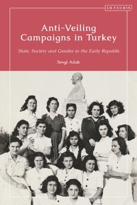 Cover image: Anti-Veiling Campaigns in Turkey 1st edition 9780755635061