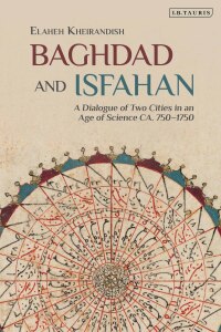 Titelbild: Baghdad and Isfahan 1st edition 9781780768335