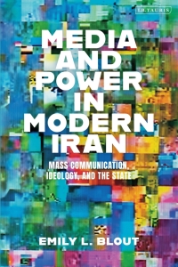 Cover image: Media and Power in Modern Iran 1st edition 9780755639076