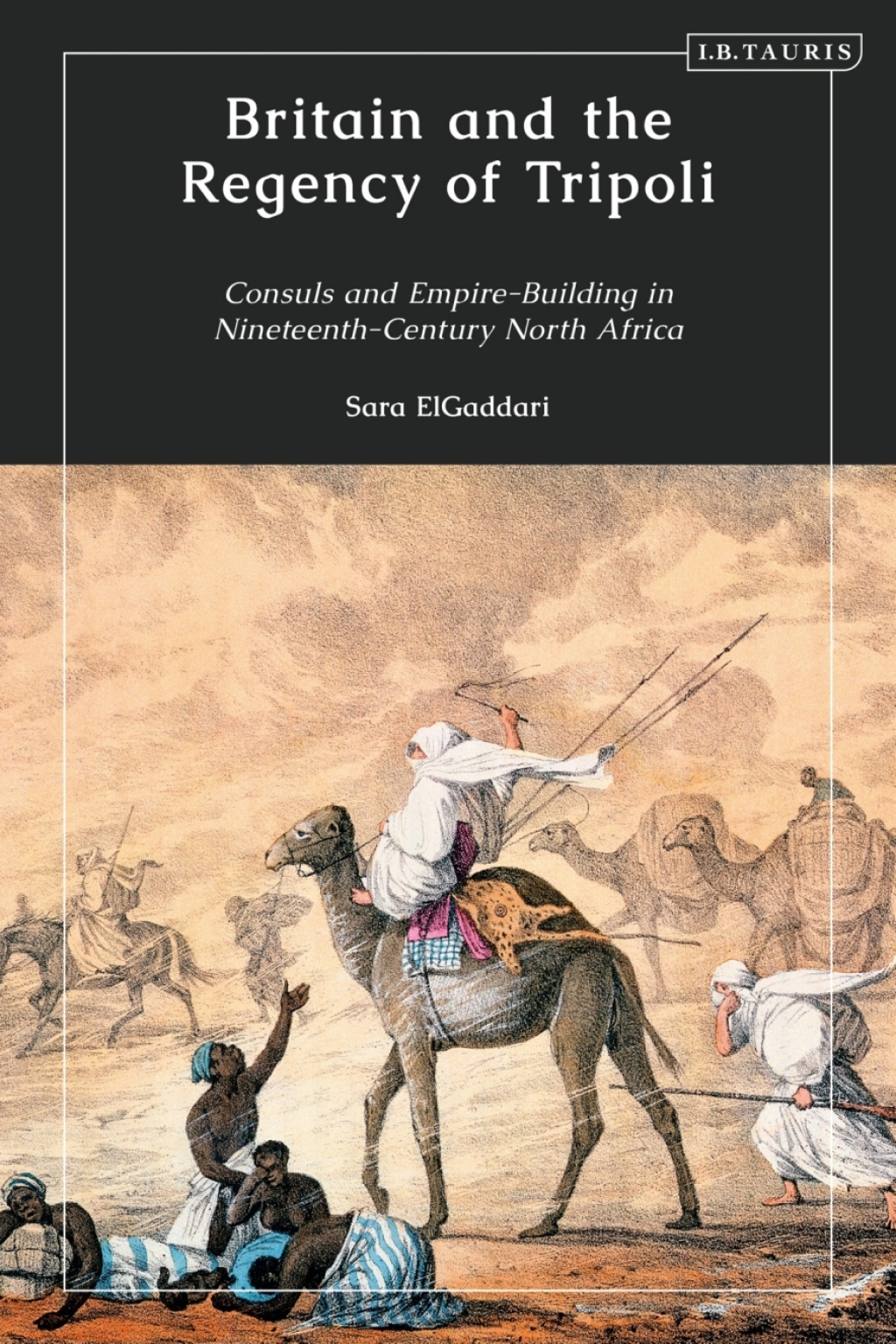 Britain and the Regency of Tripoli Consuls and Empire-Building in Nineteenth-Century North Africa 1st Edition